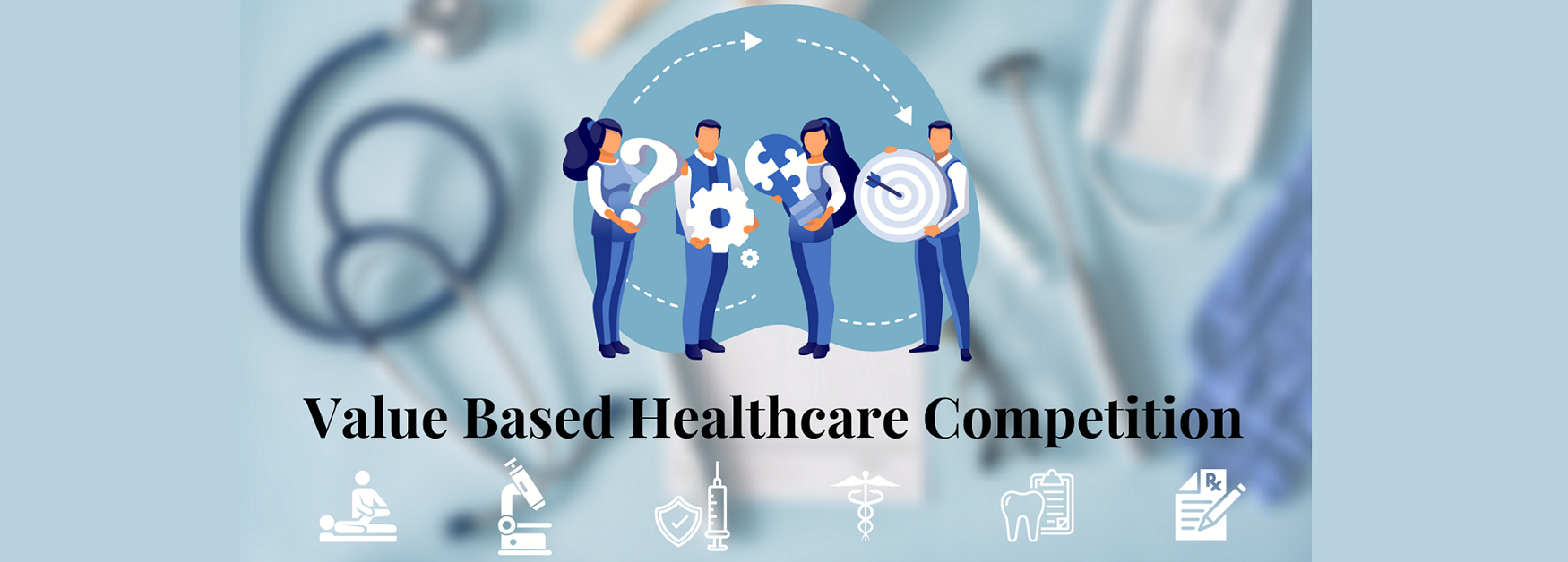 Medical icons and blurred medical equipment background with words "Value Based Healthcare Competition"